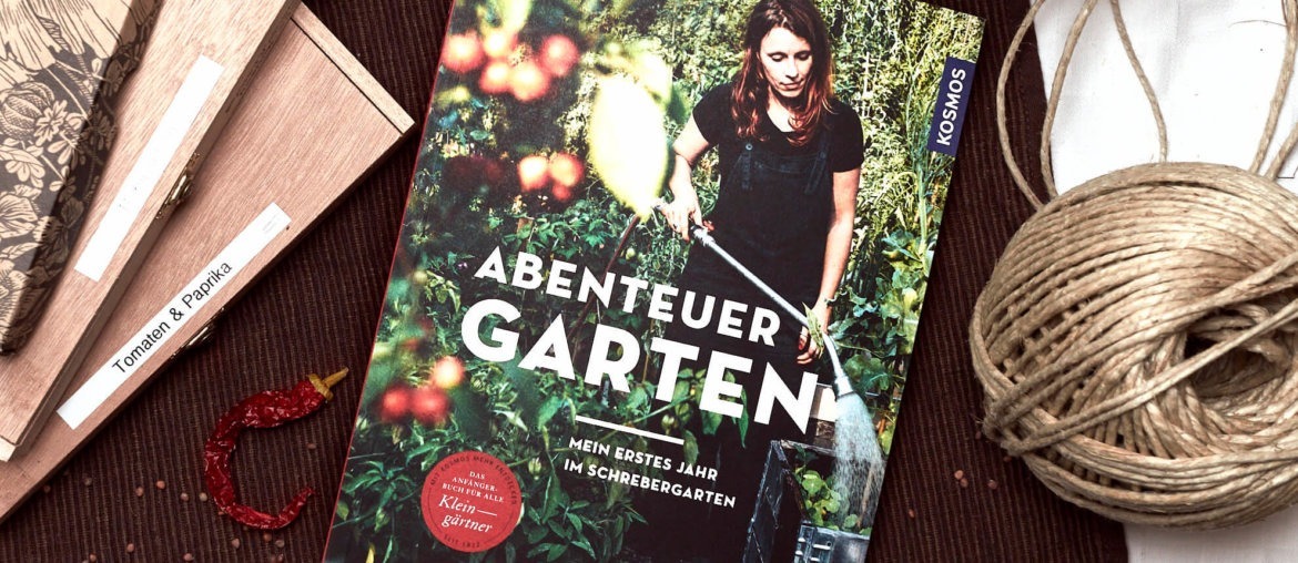 Abenteuer Garten – ein Gartenbuch für Anfänger Carolin Engwert Abenteuer Garten Cover
